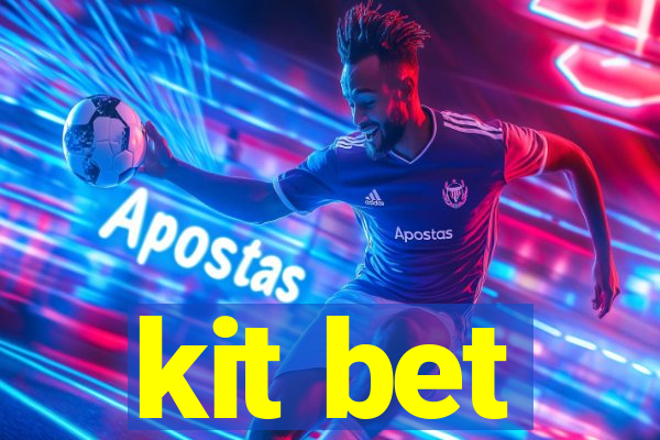 kit bet